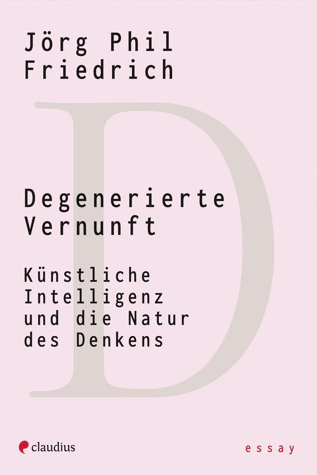 Cover: 9783532628928 | Degenerierte Vernunft | Jörg Phil Friedrich | Taschenbuch | Deutsch