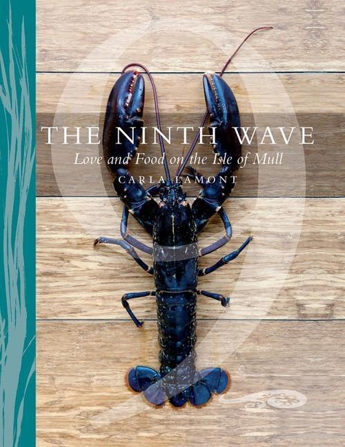 Cover: 9781780277561 | The Ninth Wave | Love and Food on the Isle of Mull | Carla Lamont