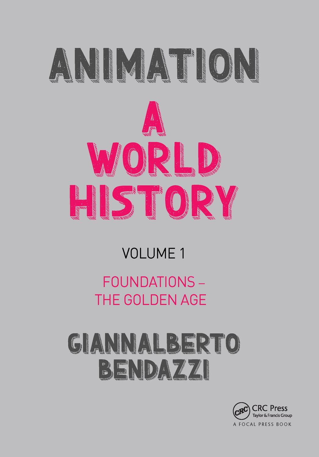 Cover: 9781138035317 | Animation: A World History | Volume I: Foundations - The Golden Age