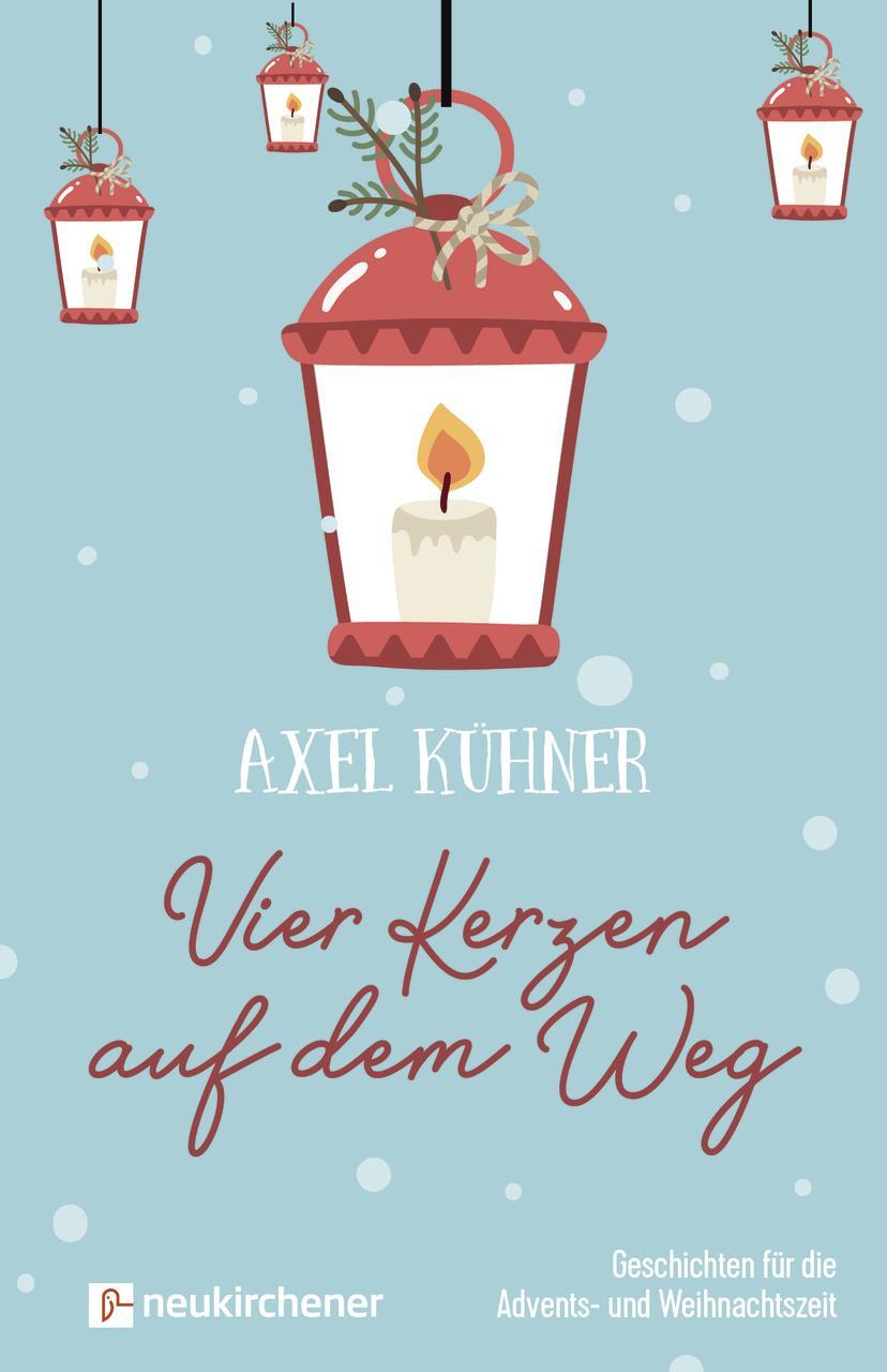 Cover: 9783761567227 | Vier Kerzen auf dem Weg | Axel Kühner | Buch | 80 S. | Deutsch | 2020