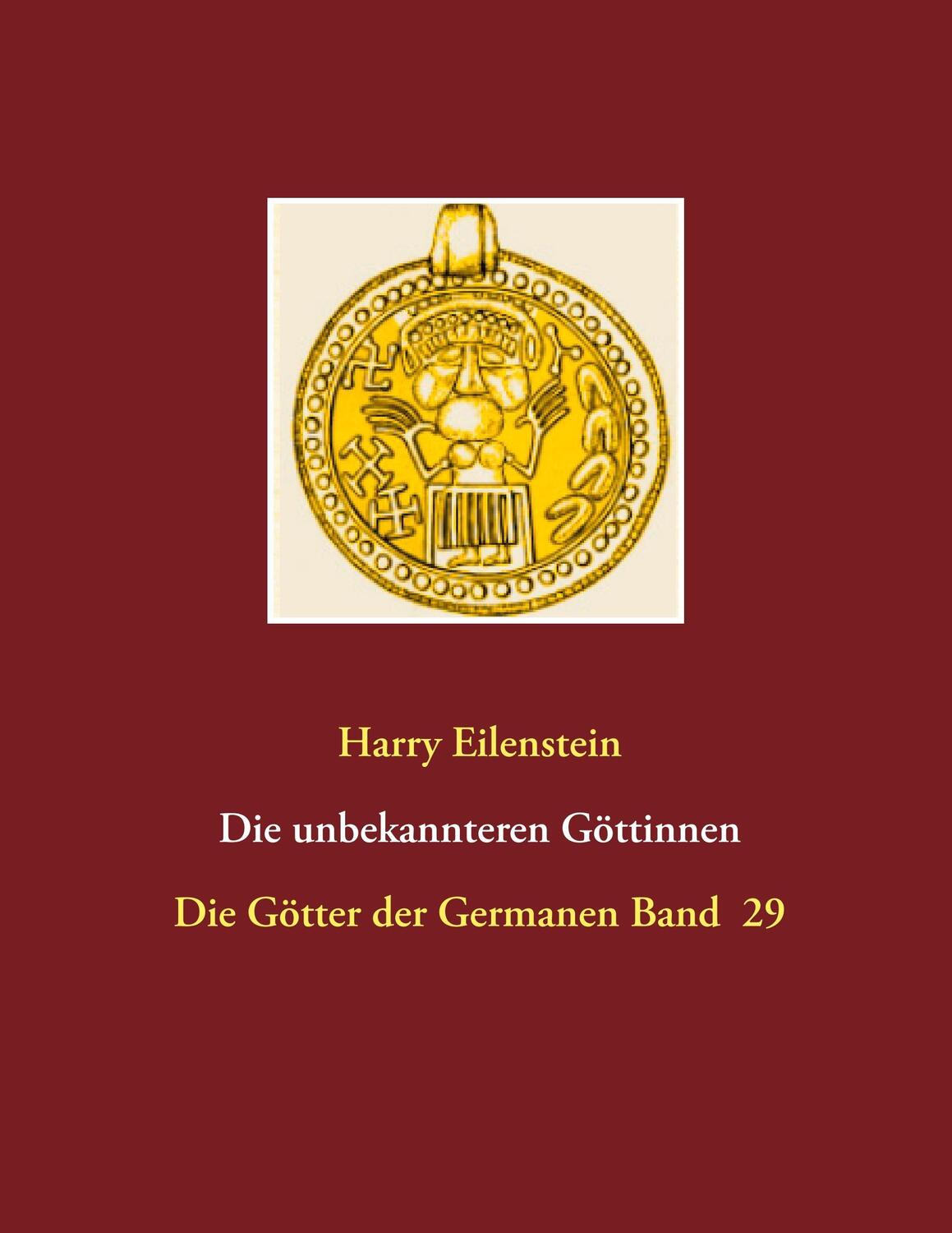 Cover: 9783744890328 | Die unbekannteren Göttinnen | Die Götter der Germanen Band 29 | Buch