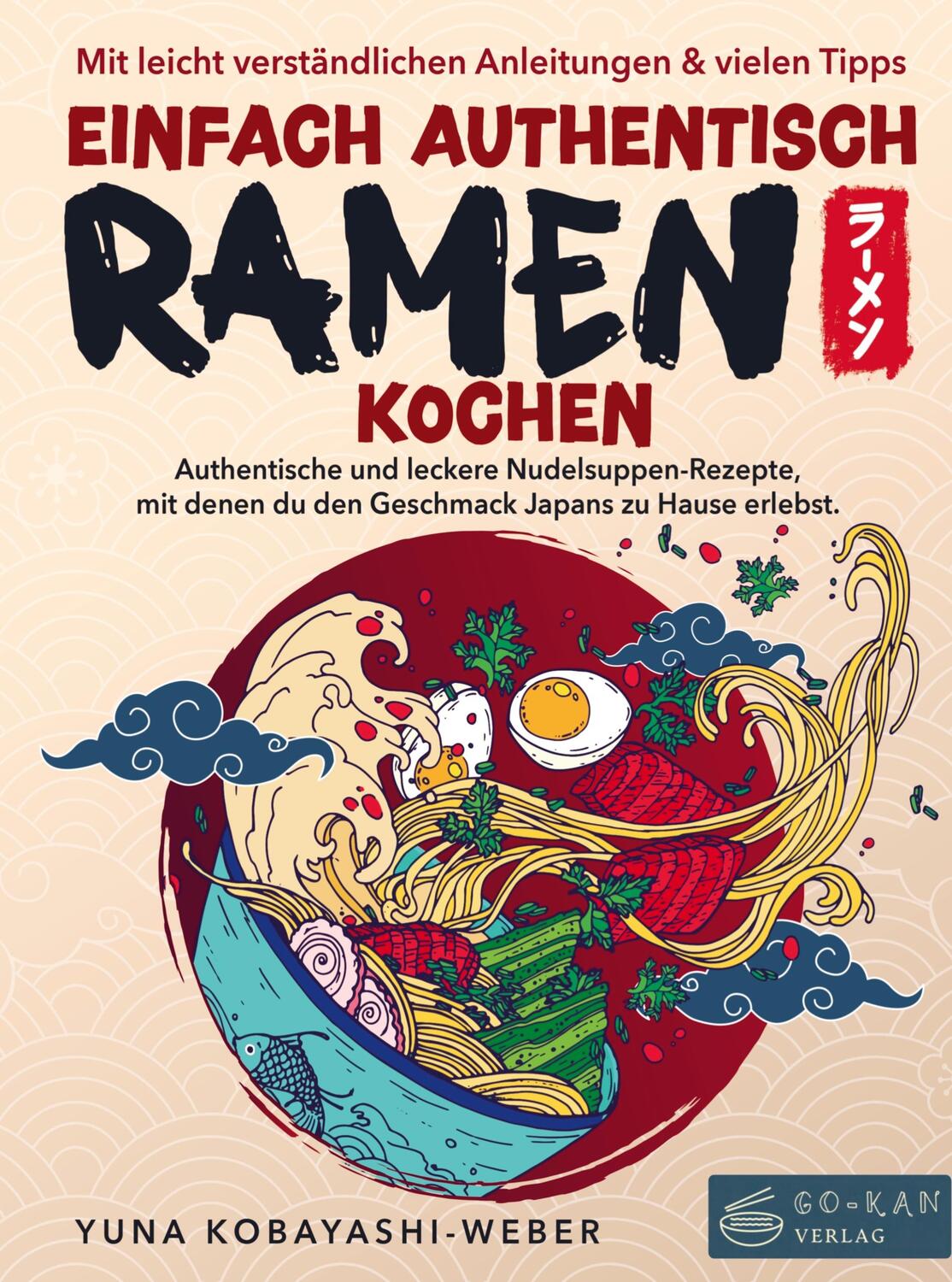 Cover: 9789403717401 | Einfach authentisch Ramen kochen | Yuna Kobayashi-Weber | Taschenbuch
