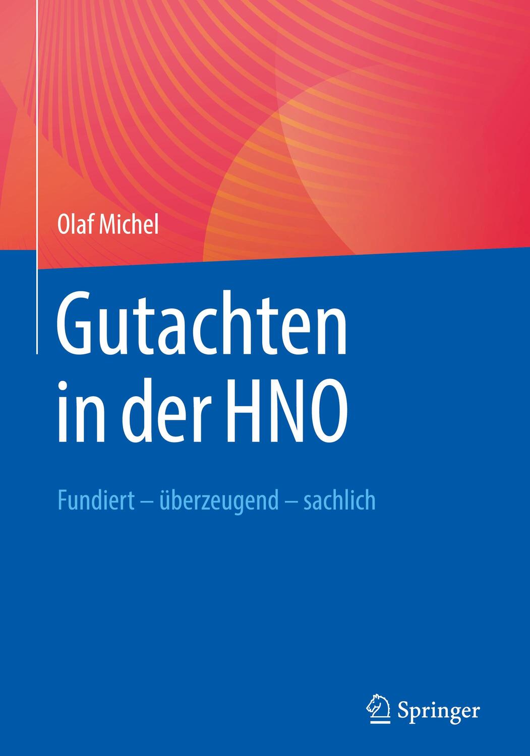 Cover: 9783662654330 | Gutachten in der HNO | Fundiert - überzeugend - sachlich | Olaf Michel