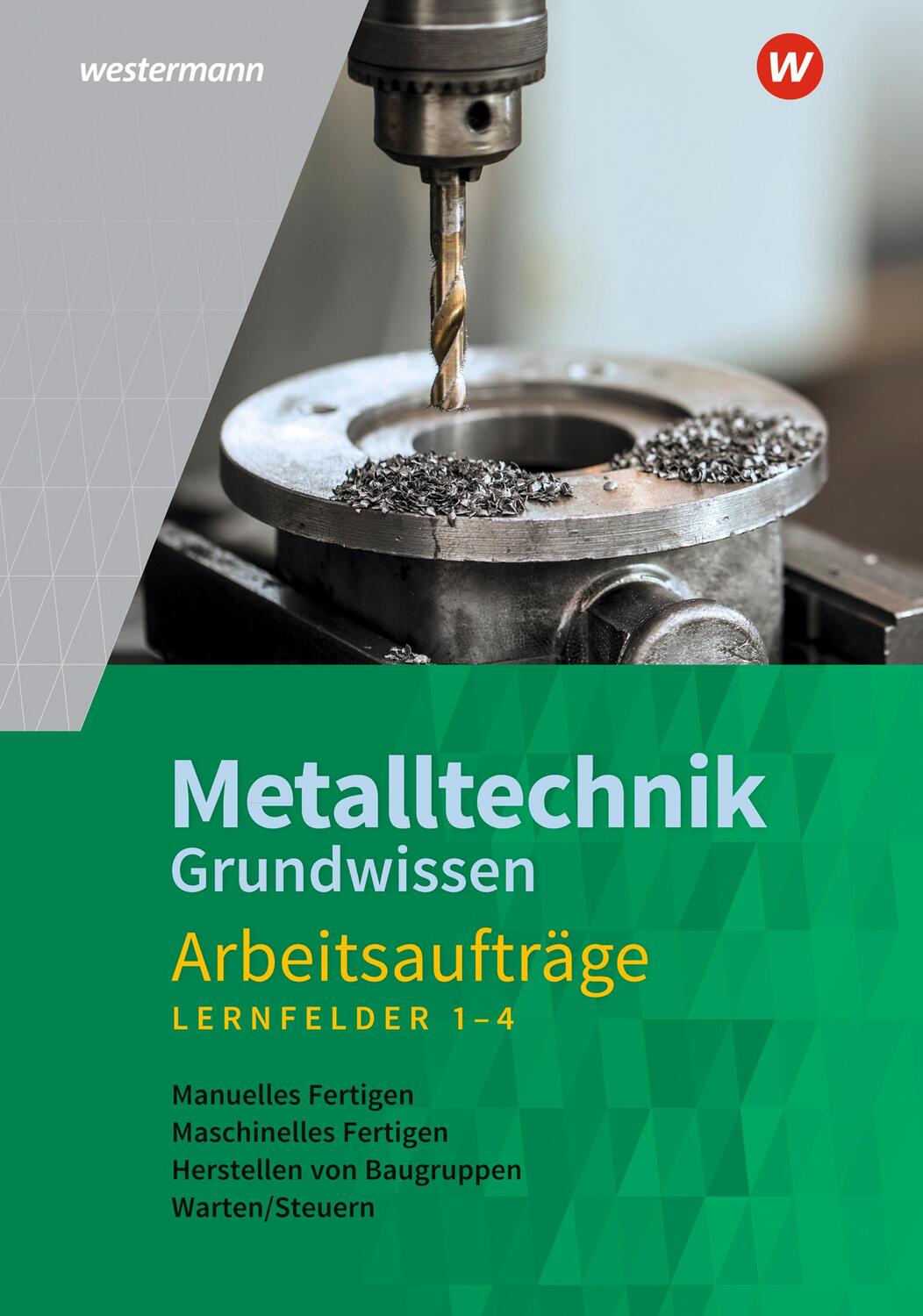Cover: 9783142351254 | Metalltechnik Grundwissen. Lernfelder 1-4: Arbeitsaufträge | Buch