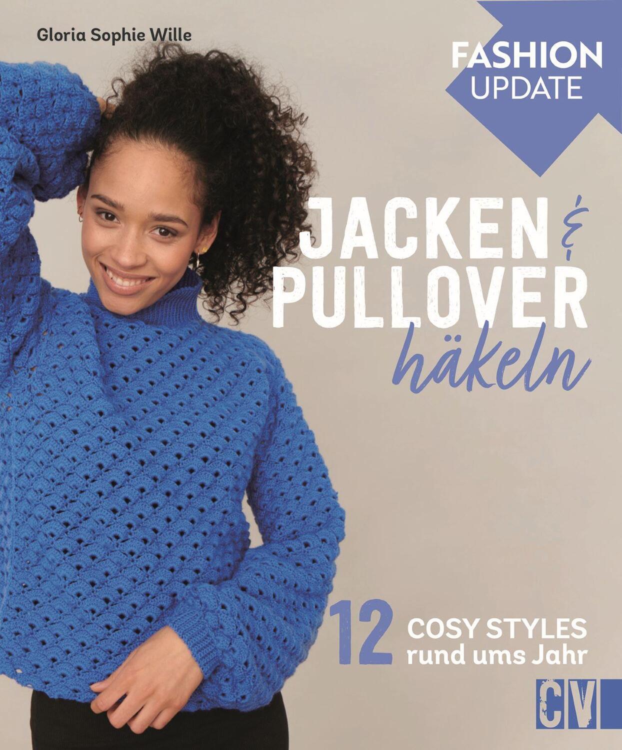 Cover: 9783841066589 | Fashion Update: Jacken &amp; Pullover häkeln | Gloria Sophie Wille | Buch