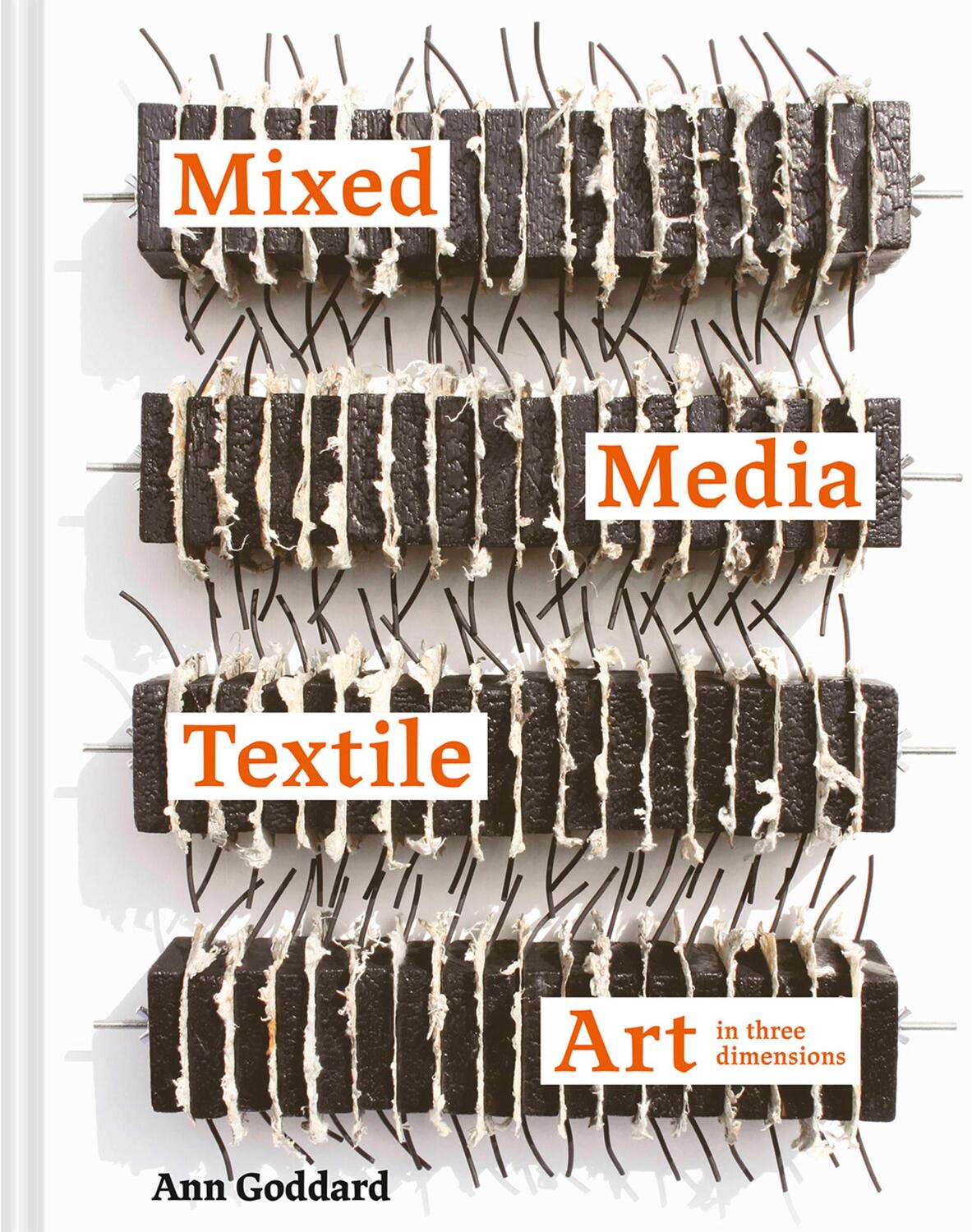 Cover: 9781849946926 | Mixed Media Textile Art in Three Dimensions | Ann Goddard | Buch