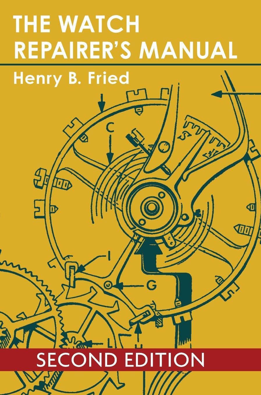 Cover: 9781626549388 | The Watch Repairer's Manual | Henry B. Fried | Buch | Englisch | 2013