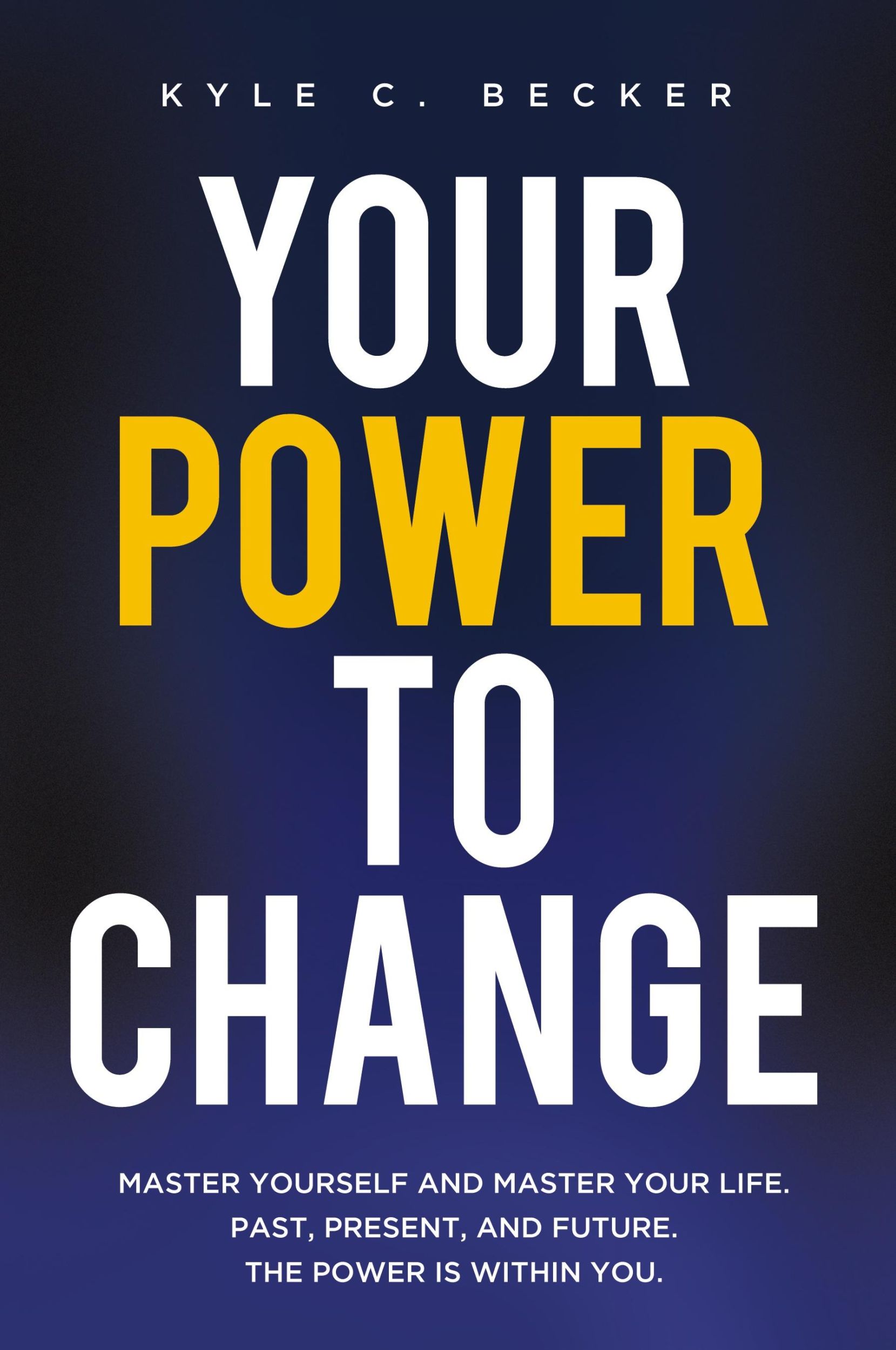 Cover: 9781737473206 | Your Power to Change | Kyle C. Becker | Taschenbuch | Englisch | 2021