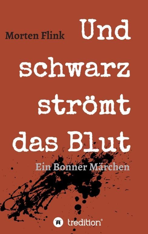 Cover: 9783748230021 | Und schwarz strömt das Blut | Ein Bonner Märchen | Morten Flink | Buch