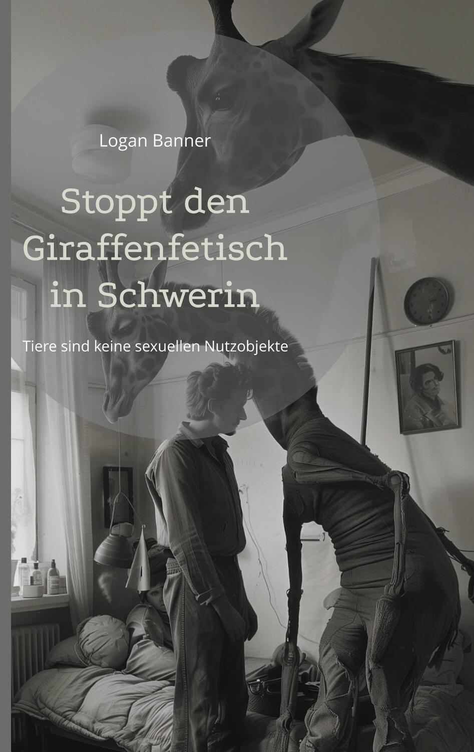 Cover: 9783759729682 | Stoppt den Giraffenfetisch in Schwerin | Logan Banner | Buch | 30 S.