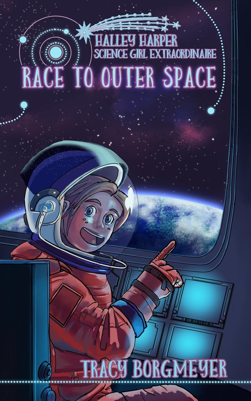 Cover: 9781732528543 | Halley Harper, Science Girl Extraordinaire | Race to Outer Space