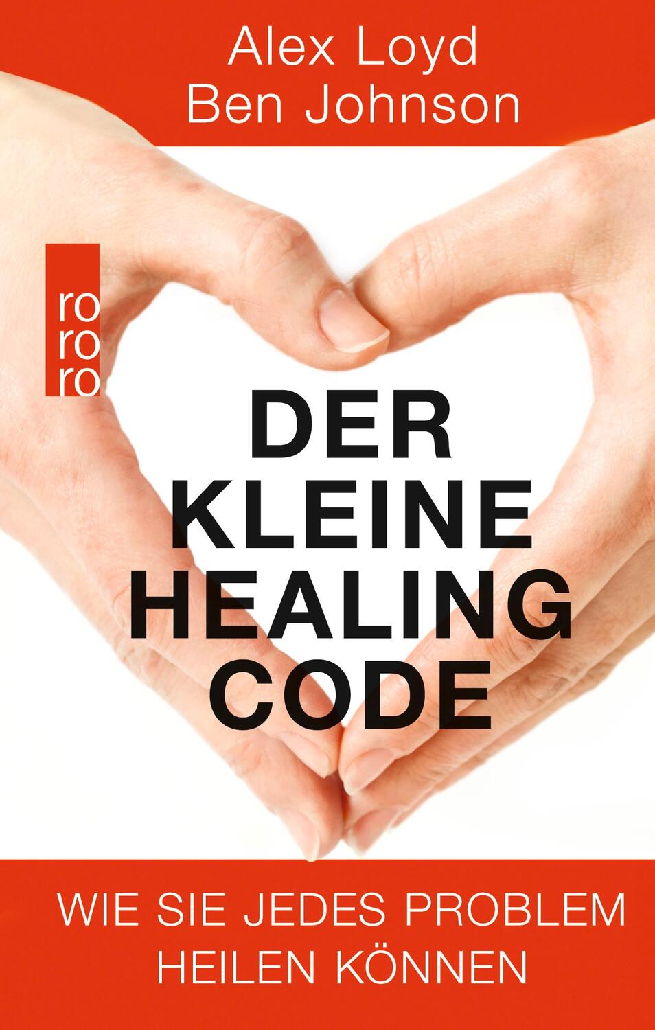 Cover: 9783499632501 | Der kleine Healing Code | Wie Sie jedes Problem heilen können | Buch