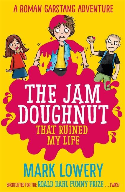 Cover: 9781848124745 | The Jam Doughnut That Ruined My Life | Mark Lowery | Taschenbuch