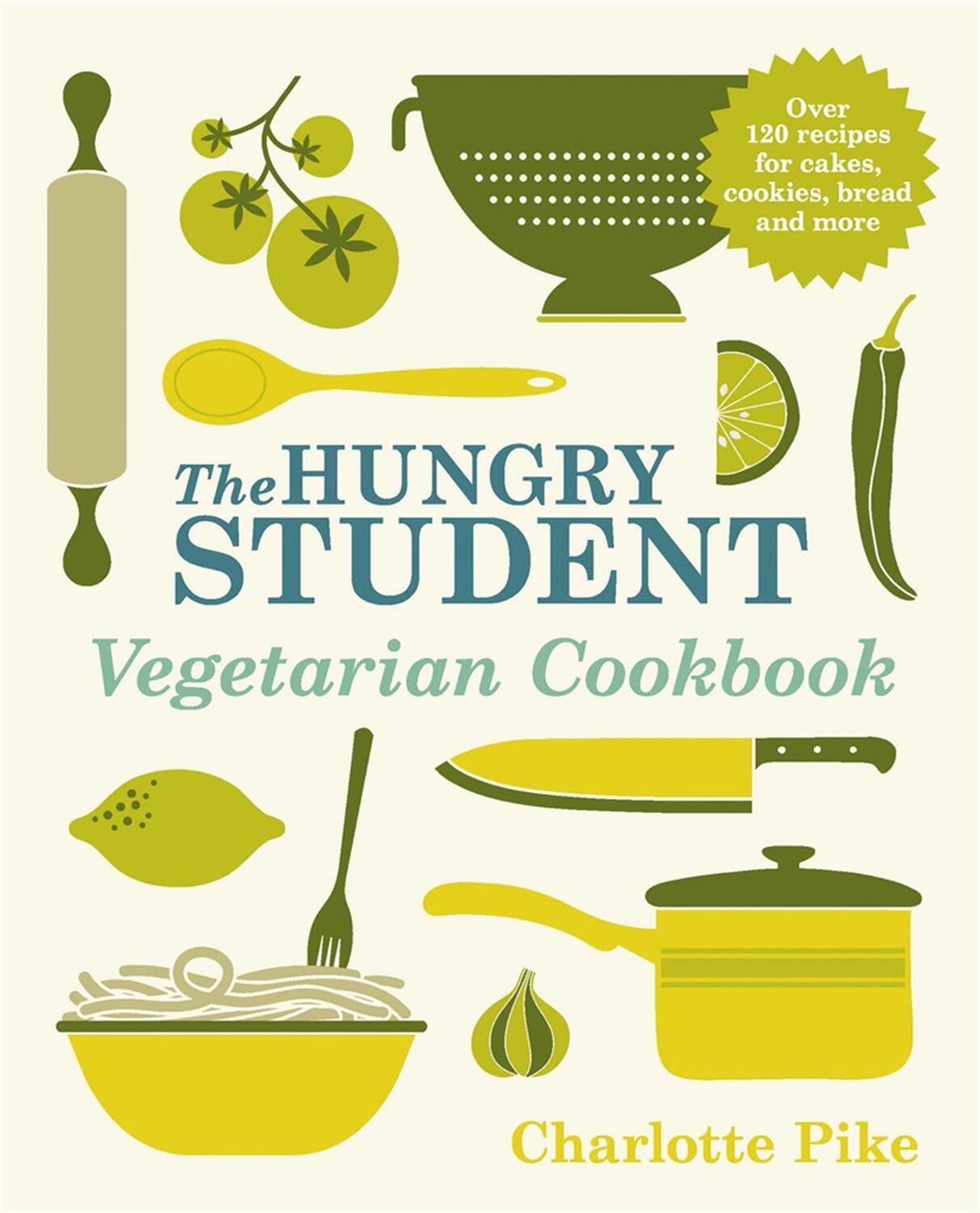 Cover: 9781782060086 | The Hungry Student Vegetarian Cookbook | Charlotte Pike | Taschenbuch
