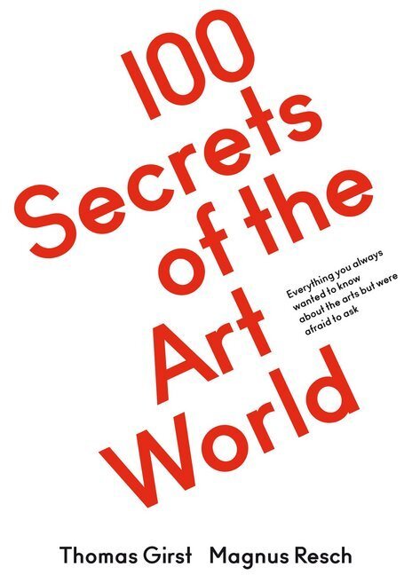 Cover: 9783863359614 | 100 Secrets of the Art World. | Magnus Resch (u. a.) | Taschenbuch