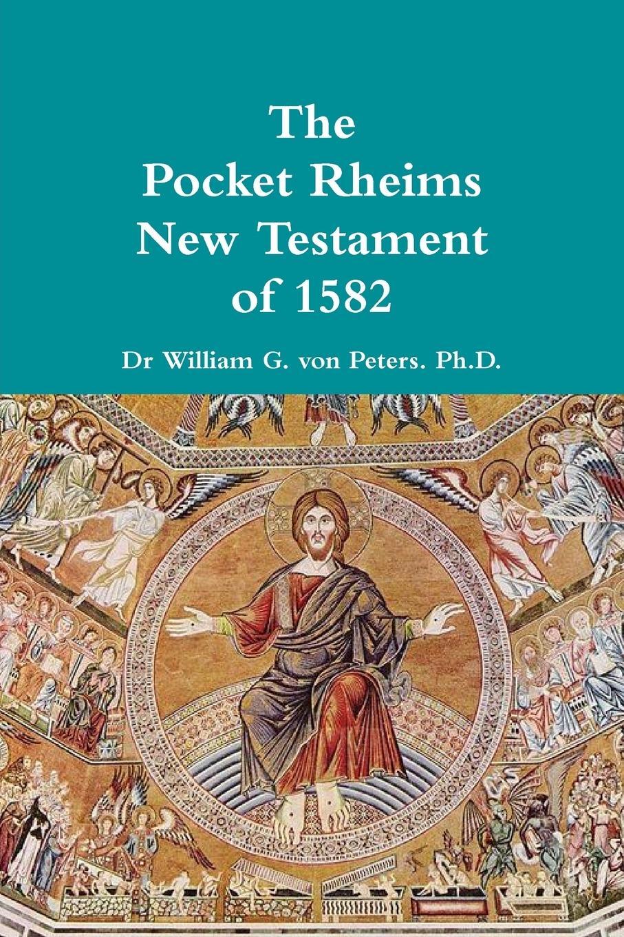 Cover: 9781387998326 | Pocket Rheims New Testament of 1582 | William von Peters | Taschenbuch