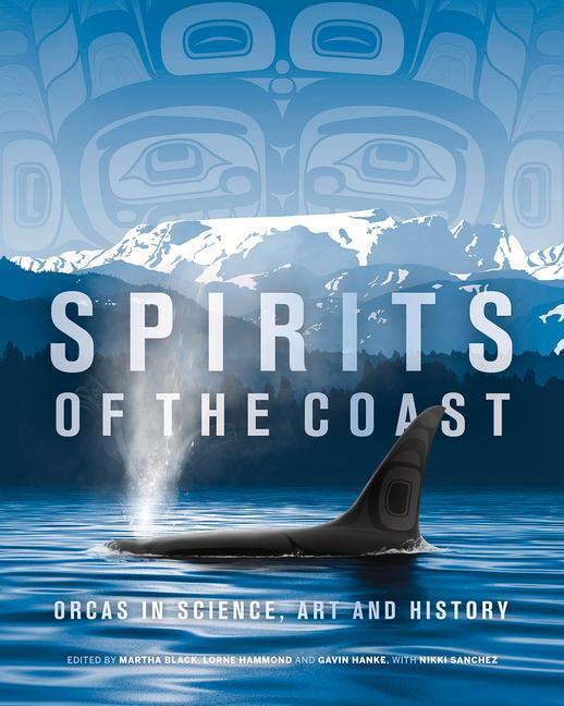 Cover: 9780772677686 | Spirits of the Coast: Orcas in Science, Art and History | Buch | 2020