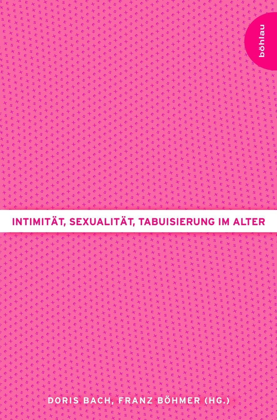Cover: 9783205786139 | Intimität, Sexualität, Tabuisierung im Alter | Doris Bach (u. a.)