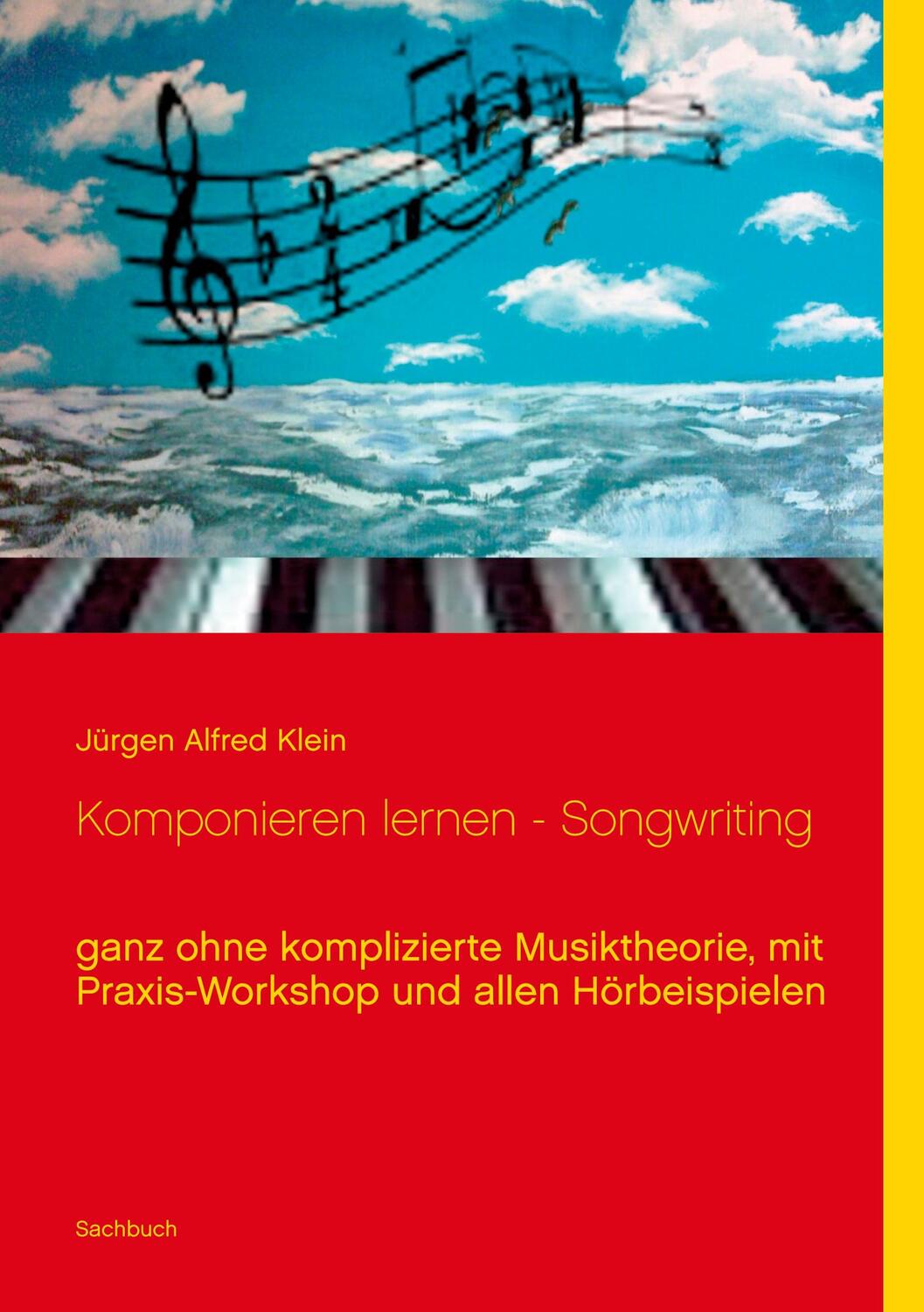 Cover: 9783839146873 | Komponieren lernen - Songwriting | Jürgen Alfred Klein | Taschenbuch