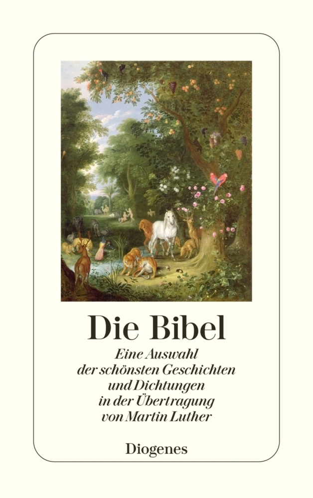 Cover: 9783257226386 | Die Bibel | Eine Auswahl der schönsten Geschichten und Dichtungen