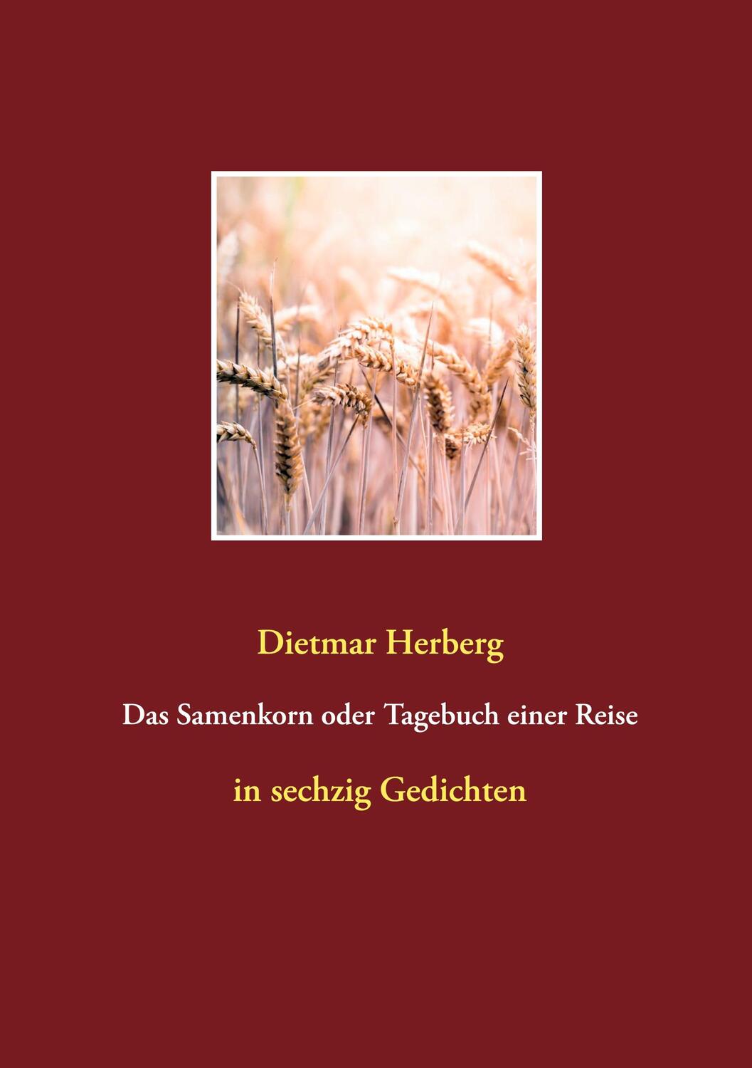 Cover: 9783753409177 | Das Samenkorn oder Tagebuch einer Reise | in sechzig Gedichten | Buch