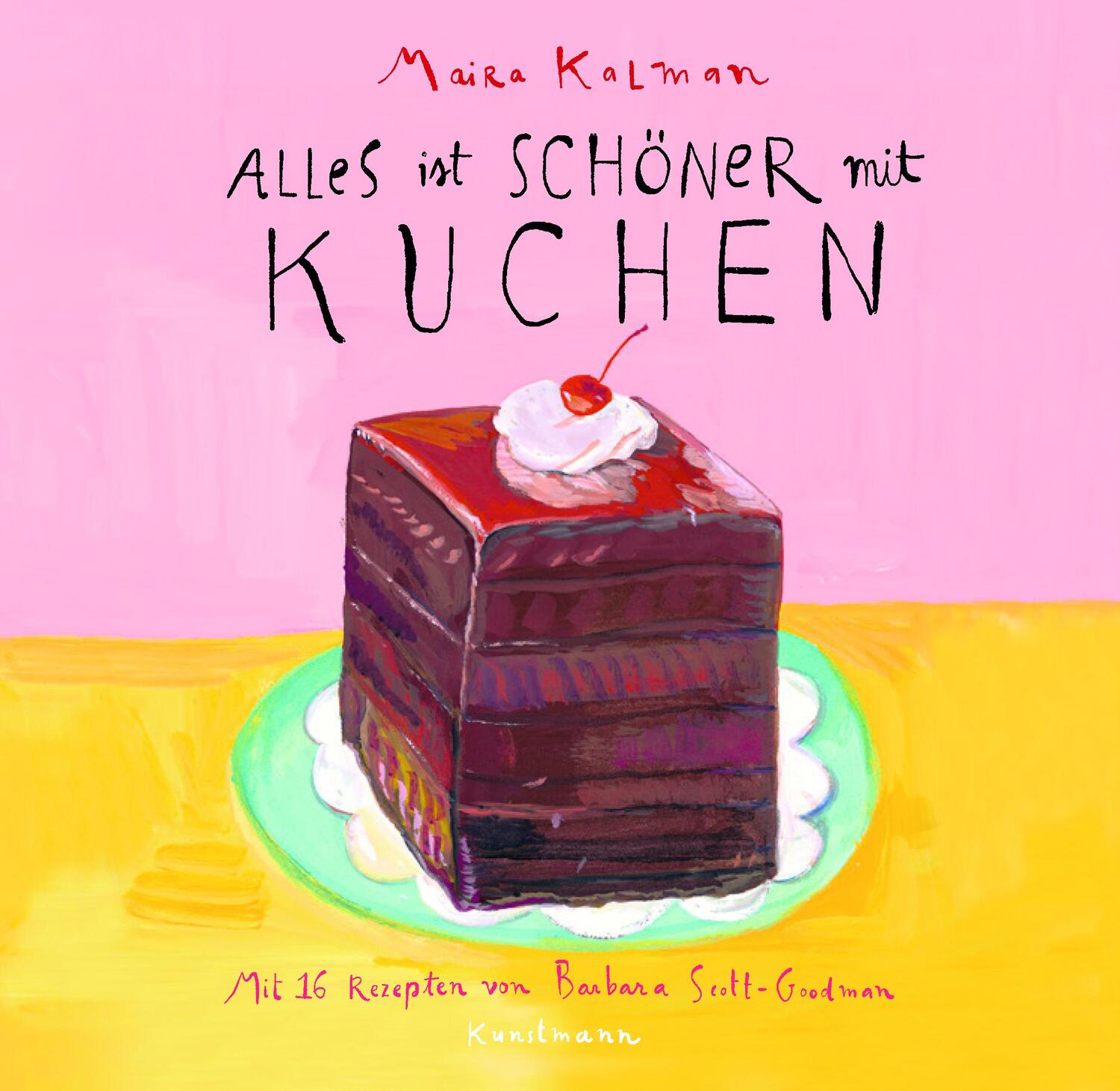 Cover: 9783956143298 | Alles ist schöner mit Kuchen | Maira Kalman (u. a.) | Buch | Deutsch