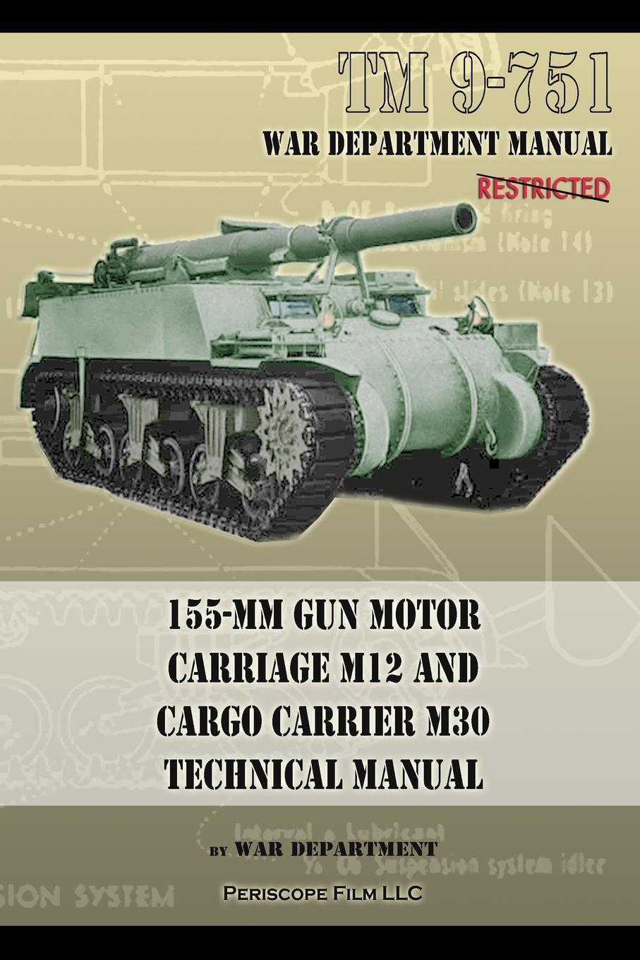 Cover: 9781937684396 | TM 9-751 155-mm Gun Motor Carriage M12 and Cargo Carrier M30...