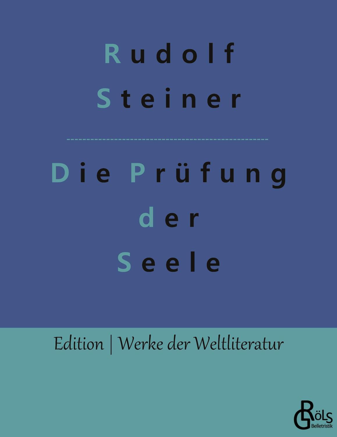 Cover: 9783988282057 | Die Prüfung der Seele | Ein Mysteriendrama | Rudolf Steiner | Buch