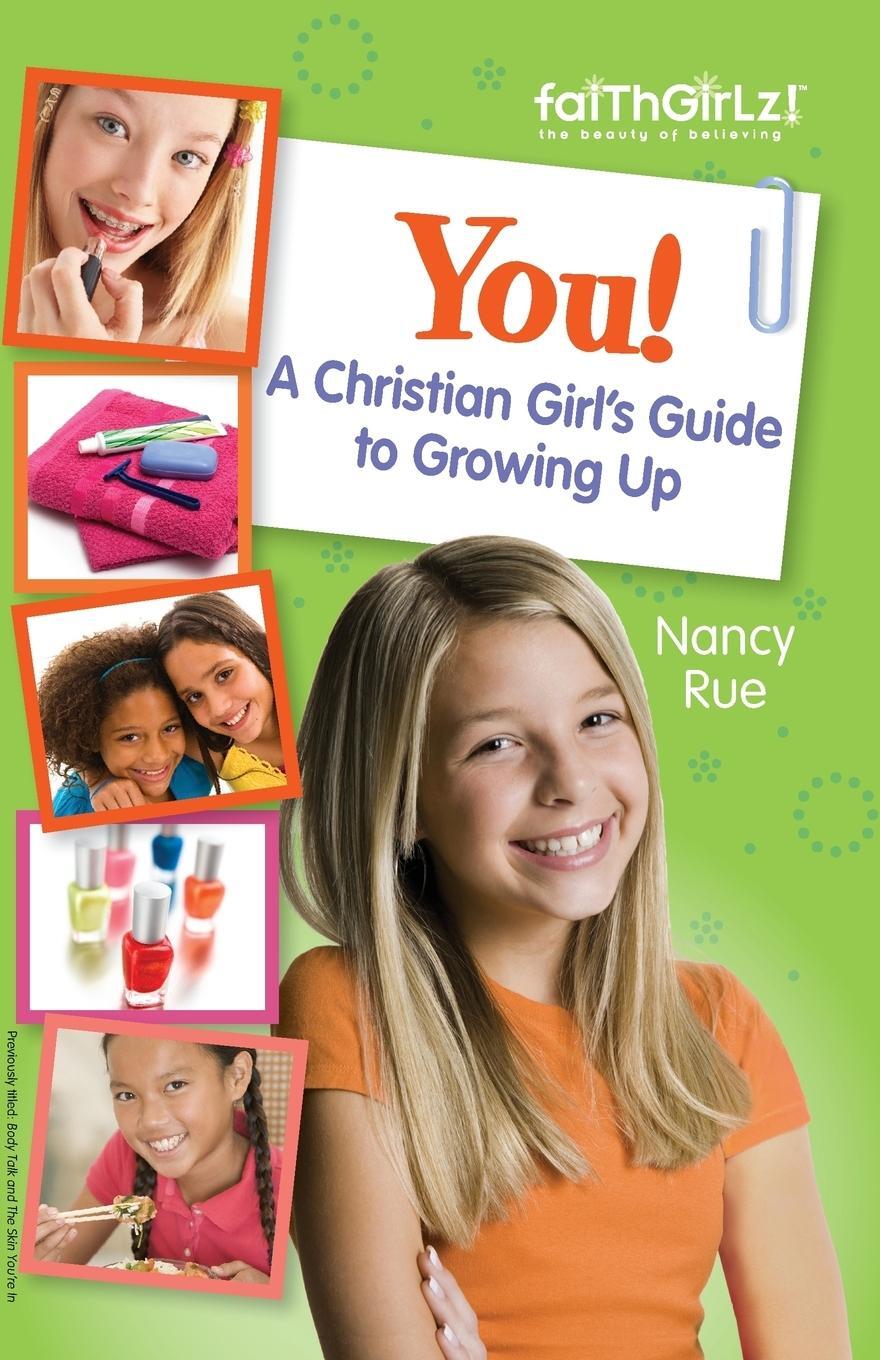 Cover: 9780310733195 | You! a Christian Girl's Guide to Growing Up | Nancy Rue | Taschenbuch