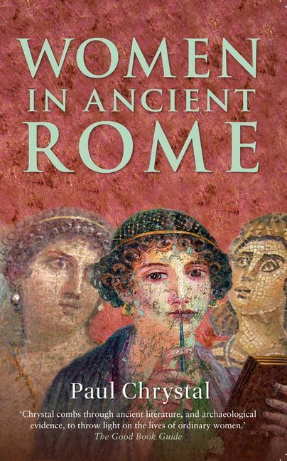 Cover: 9781445643762 | Women in Ancient Rome | Paul Chrystal | Taschenbuch | Women in | 2014