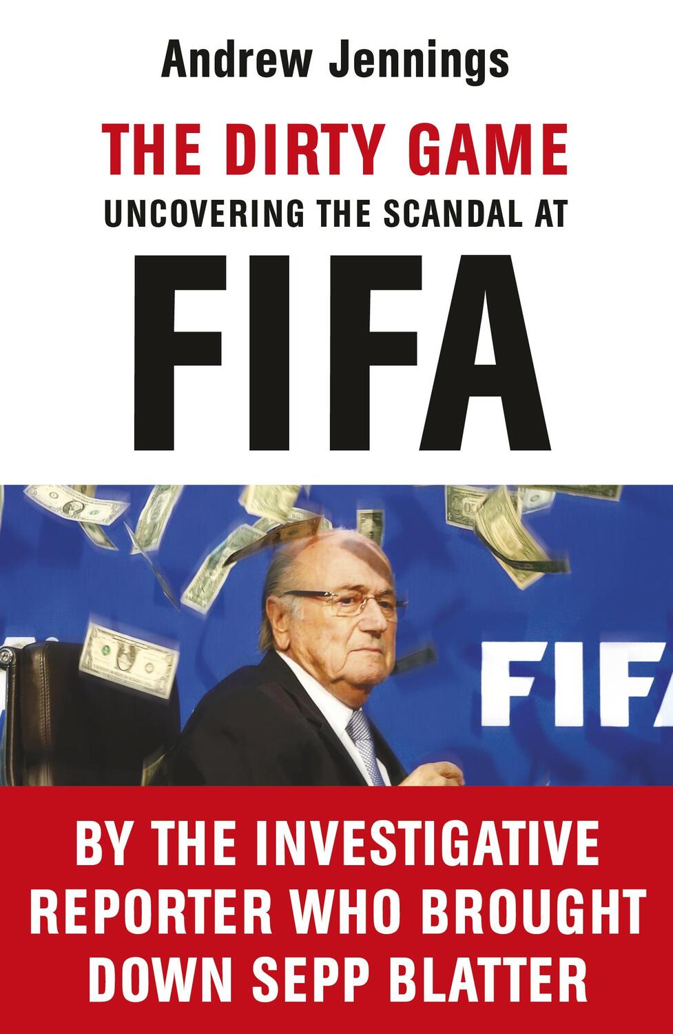 Cover: 9781784754112 | The Dirty Game | Uncovering the Scandal at FIFA | Andrew Jennings