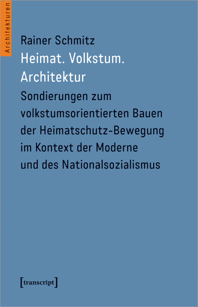 Cover: 9783837658507 | Heimat. Volkstum. Architektur | Rainer Schmitz | Taschenbuch | 444 S.