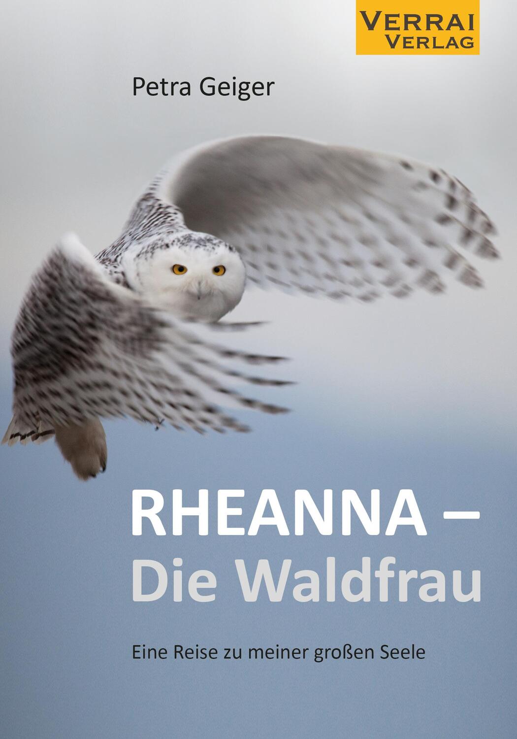 Cover: 9783910919181 | RHEANNA - Die Waldfrau | Eine Reise zu meiner großen Seele | Geiger