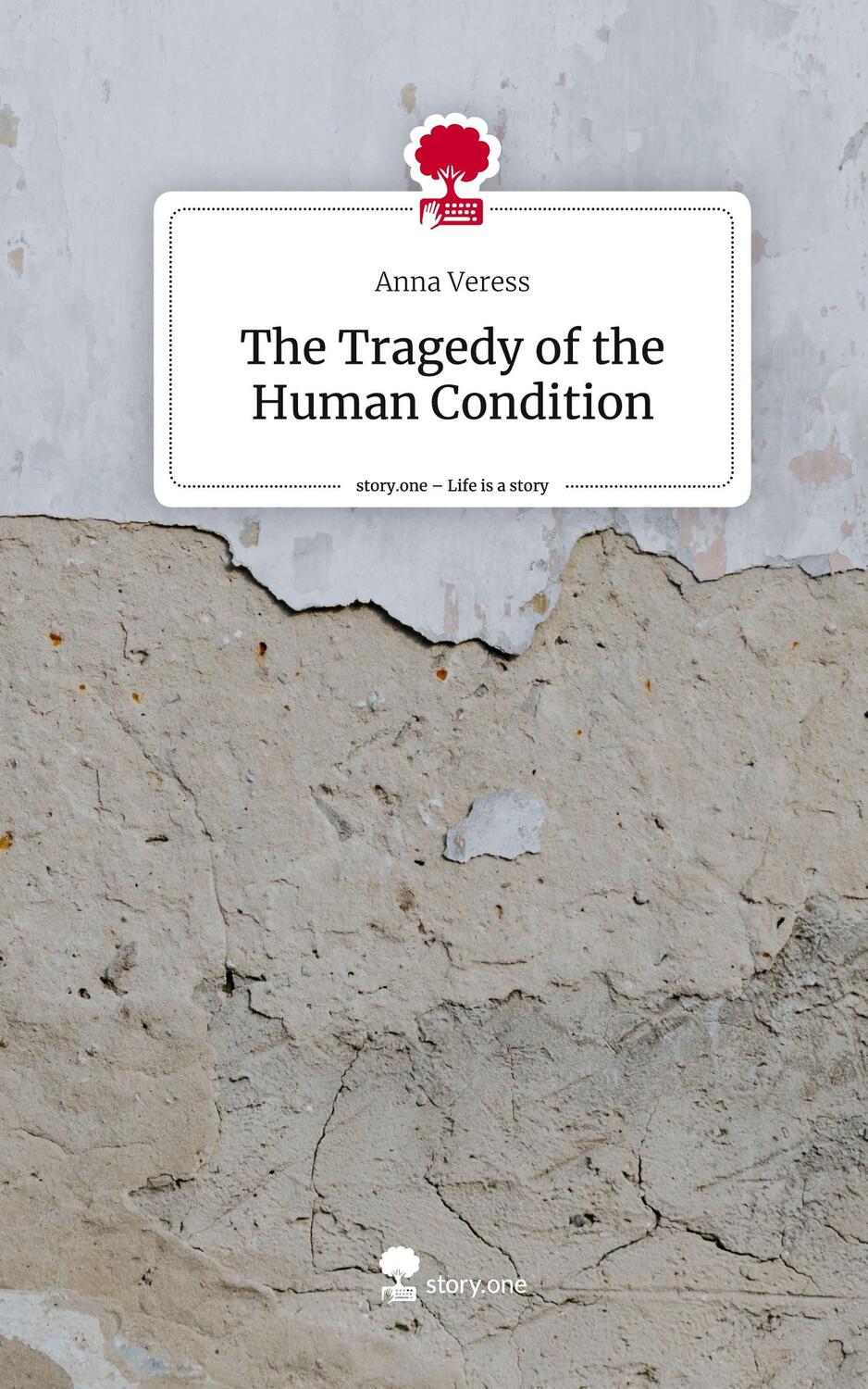 Cover: 9783710838859 | The Tragedy of the Human Condition. Life is a Story - story.one | Buch