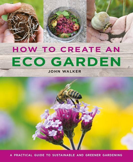 Cover: 9780754834717 | How to Create an Eco Garden | John Walker | Buch | Englisch | 2020