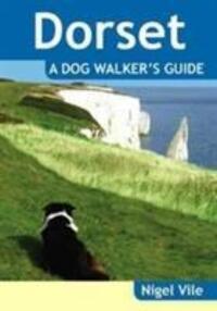 Cover: 9781846743429 | Dorset a Dog Walker's Guide | Nigel Vile | Taschenbuch | Englisch