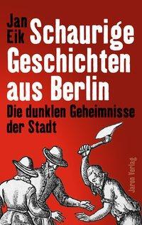Cover: 9783897737075 | Schaurige Geschichten aus Berlin | Die dunklen Geheimnisse der Stadt