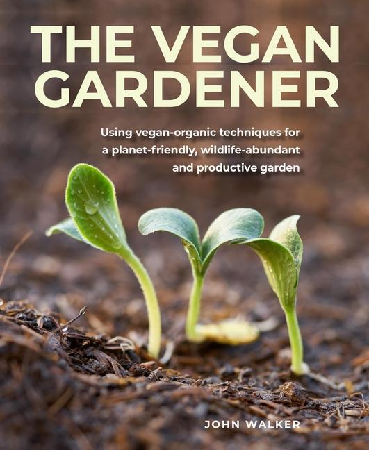 Cover: 9780754835295 | The Vegan Gardener | John Walker | Buch | Gebunden | Englisch | 2022