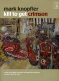 Cover: 9781847724489 | Kill To Get Crimson | Kill to Get Crimson (Tab) | Mark Knopfler | Buch