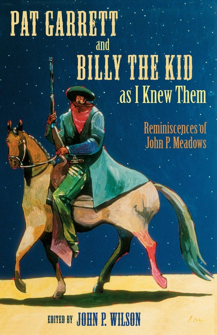 Cover: 9780826333261 | Pat Garrett and Billy the Kid as I Knew Them | John P Wilson | Buch