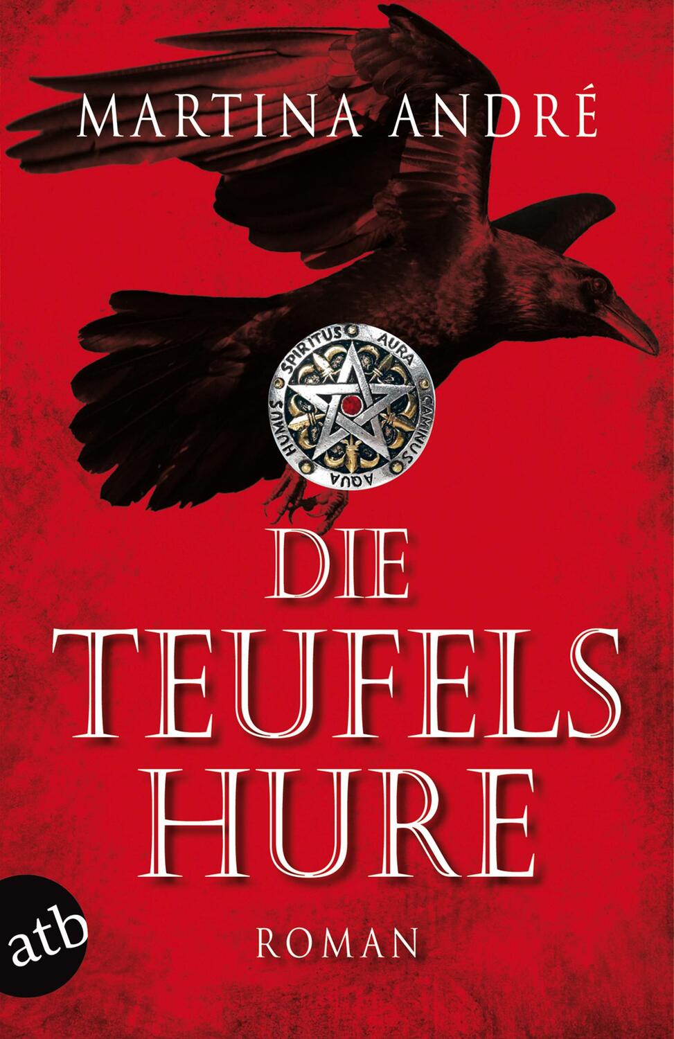Cover: 9783746627267 | Die Teufelshure | Martina André | Taschenbuch | Aufbau Taschenbücher
