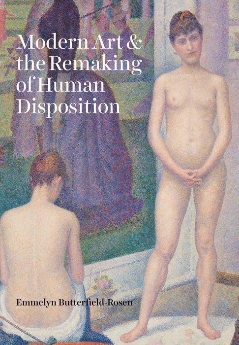 Cover: 9780226745046 | Modern Art and the Remaking of Human Disposition | Butterfield-Rosen