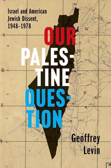 Cover: 9780300267853 | Our Palestine Question | Israel and American Jewish Dissent, 1948-1978