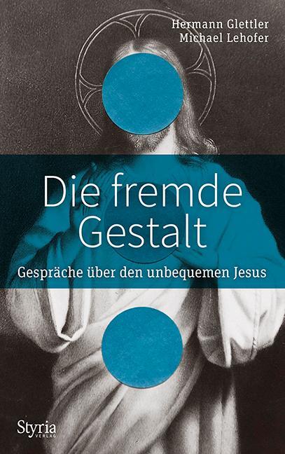 Cover: 9783222135873 | Die fremde Gestalt | Gespräche über den unbequemen Jesus | Buch | 2018