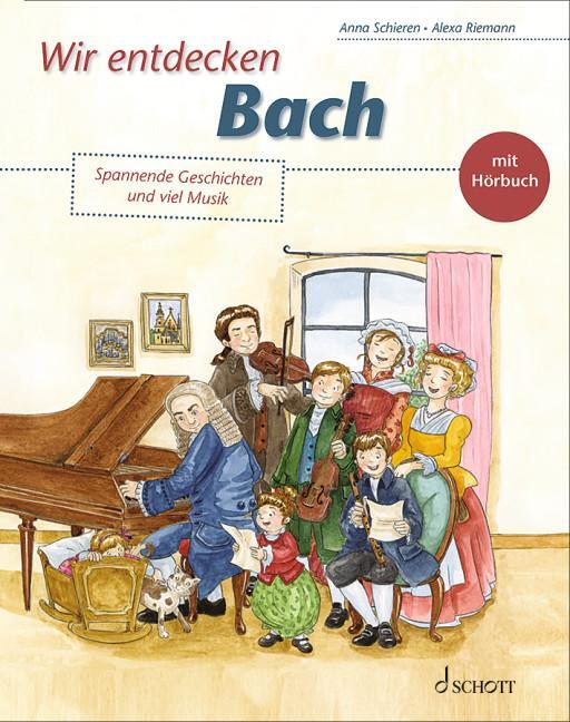 Cover: 9783795724160 | Wir entdecken Bach | Spannende Geschichten und viel Musik | Schieren