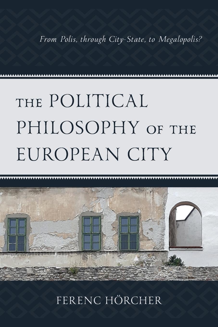 Cover: 9781793610843 | The Political Philosophy of the European City | Ferenc Hörcher | Buch