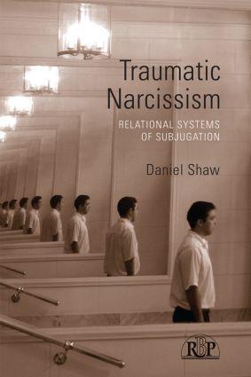 Cover: 9780415510257 | Traumatic Narcissism | Relational Systems of Subjugation | Daniel Shaw