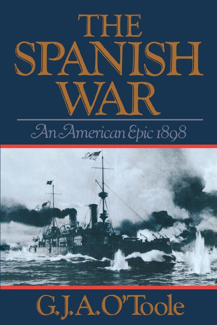 Cover: 9780393303049 | Spanish War | An American Epic 1898 | G. J. A. O'Toole | Taschenbuch