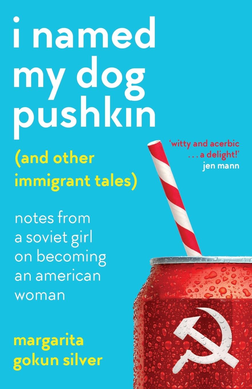 Cover: 9781800195356 | I Named My Dog Pushkin (And Other Immigrant Tales) | Silver | Buch