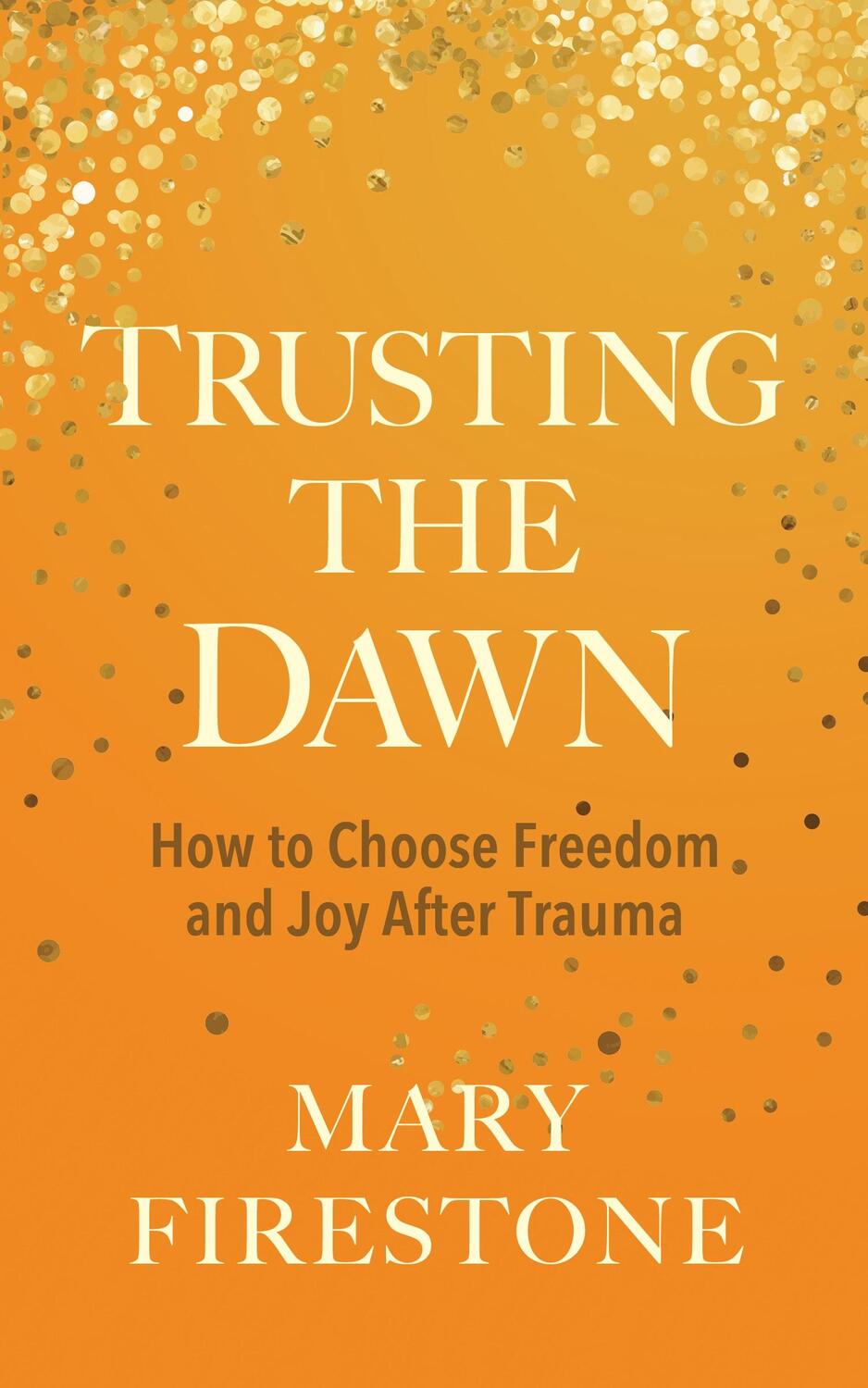 Cover: 9781683649120 | Trusting the Dawn | How to Choose Freedom and Joy After Trauma | Buch